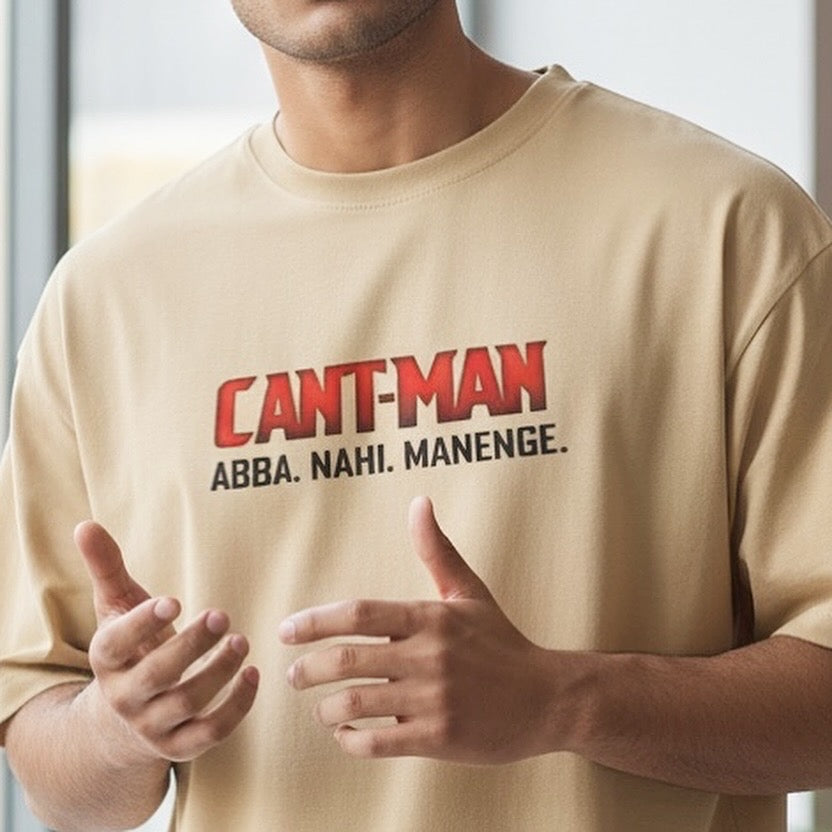 Can’t-Man Abba Nahi Manenge Oversized and Normal fir T-Shirt – Beige Graphic Tee Unisex
